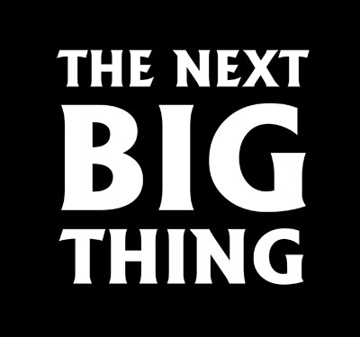 The Next Big Thing